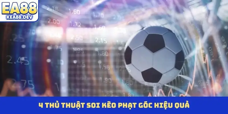 Kèo Phạt Góc - Bí Kiếp Nhận Biết, Áp Dụng Cho Hội Viên EA88 - LUCKYPRISM.SURF