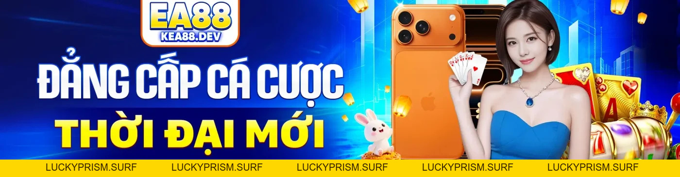 EA88 | Link Vào Ea88.com Làm Giàu Tặng Vốn Khởi Nghiệp - LUCKYPRISM.SURF