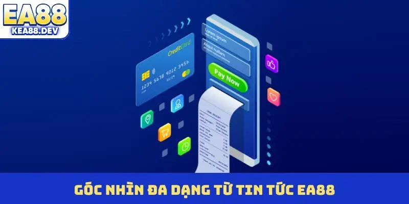 Tin tức EA88 - Hội Tụ Nhiều Tính Năng Thu Thập Tin Nóng - LUCKYPRISM.SURF