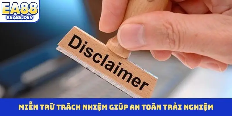 Miễn Trừ Trách Nhiệm EA88 - 4 Điều Khoản Bảo Vệ Người Chơi - LUCKYPRISM.SURF